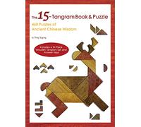 15-Tangram Book & Puzzle: 460 Puzzles of Ancient Chinese Wisdom (Includes a 15-Piece Wooden Tangram Set and Answer Keys)