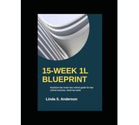 15-WEEK 1L BLUEPRINT: NextGen bar exam law school guide for law school success, w y-week (The NextGen Translation System)