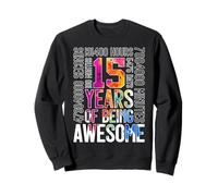 15 YEARS OF BEING AWESOME 15TH BIRTHDAY Sweatshirt