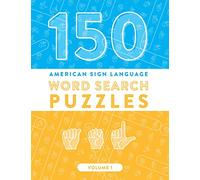 150 American Sign Language Word Search Puzzles: ASL Fingerspelling Alphabet Games (Volume 1)