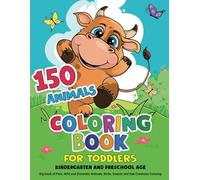150 Animals Coloring Book for Toddlers, Kindergarten and Preschool Age: Big book of Pets, Wild and Domestic Animals, Birds, Insects and Sea Creatures Coloring