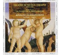 150 Anni Di Musica Italiana, Vol. 3 by Rinaldo Alessandrini, Da Pasquini A Frescobaldi (1995-10-17)