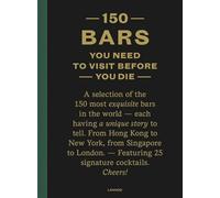 150 Bars You Need to Visit Before You Die: Revised edition (150 Series)
