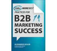 150+ Best Practices for B2B Marketing Success : Next-Level Strategies