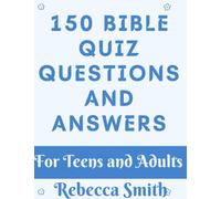 150 Bible Quiz Questions and Answer: For Teens and Adults