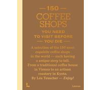 150 Coffee Shops You Need to Visit Before You Die (150 Series)