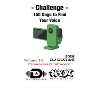 150 Days to Find Your Voice: Vol.14 - Persuasion & Influence