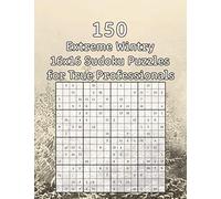 150 Extreme Wintry 16x16 Sudoku Puzzles for True Professionals: Sudoku Book with Solutions | Perfect as a Gift