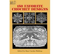 150 Favorite Crochet Designs