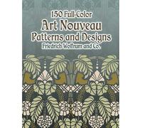150 Full-Color Art Nouveau Patterns and Designs (Dover Pictorial Archive)