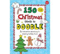 150 Fun Christmas Things to Doodle: An interactive adventure in drawing holiday fun!
