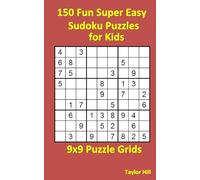 150 Fun Super Easy Sudoku Puzzles for Kids: 9x9 Puzzle Grids