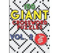 150 Giant Crossword Puzzles Vol. 2: A Mega Book with 150 Very Large Grids with around 700 Clues Each - Many Hours of Entertainment for Adults