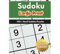 150+ Hard Sudoku Puzzles Large Print: Challenging Brain Teasers for Seniors and Adults to Boost Memory, Focus, and Mental Sharpness | Over 150 Hard Sudoku Puzzles | Large Print