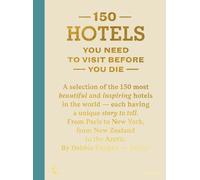 150 Hotels You Need To Visit Before You Die