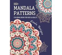 150+ Mandala Patterns: A Collection of Calming Designs for Stress-Relief and Inner Peace, Mysterious Mandalas Coloring Book For Kids & Adults