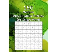 150 Medium 21x21 Sudoku Puzzles for Smart Minds: Perfect as a Gift for Grandma | Sudoku Booklet incl. Solutions
