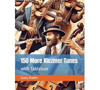 150 More Klezmer Tunes with Tablature