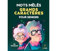 150 Mots Mêlés pour Seniors - Grands Caractères avec Solutions: Mots cachés, Entraînement Cérébral, Stimulation de la Mémoire et Détente