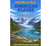 150 Must-See American Places - Vol. 5 Pacific & Beyond (Nico’s USA Adventure Coloring Book)