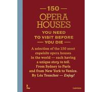150 Opera Houses You Need to Visit Before You Die (150 Series)