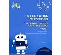 150 Practice Questions for Cambridge IGCSE Computer Science