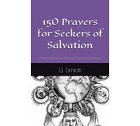 150 Prayers for Seekers of Salvation: In the tradition of Ancient Christian Gnosticism.