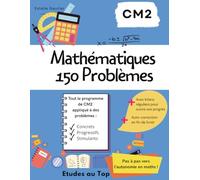 150 Problèmes de Maths CM2 - Cahier d’entraînement intensif avec corrigés détaillés: Progression adaptée | Situations concrètes | Autonomie garantie