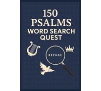 150 Psalms Word Search Quest: Easy-to-read word searches about Psalms, the Bible, Christianity, and more Over 50 puzzles … Perfect for vacations, holidays, and leisure.