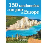 150 randonnées d'un jour en Europe – Ulysse