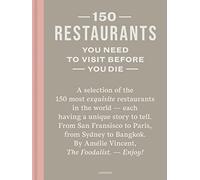 150 Restaurants You Need to Visit Before You Die by Amélie Vincent (2024, ...