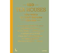 150 Tea Houses You Need to Visit Before You Die (150 Series)