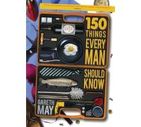150 Things Every Man Should Know
