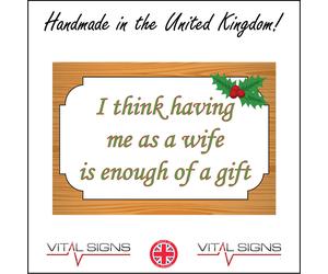 (150 x 100mm - 6 x 4, A - Sticker / Sav - Non-See Through) XM278 I Think Having Me As A Wife Gift Sign Family Presents Love Christmas 600mm x 450mm B - Magnetic - Vehicle Grade