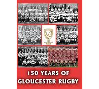 150 Years of Gloucester Rugby, 1873-2023