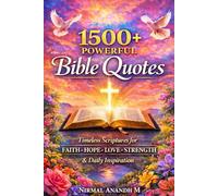 1500+ Powerful Bible Quotes: Timeless Scriptures for Faith, Hope, Love, Strength & Daily Inspiration