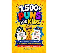 1500+ Puns for Kids: The Ultimate Collection of Kid-Approved Jokes and Wordplay