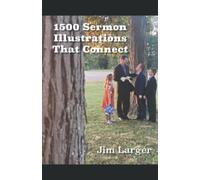 1500 Sermon Illustrations That Connect