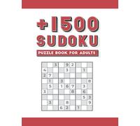 1500 SUDOKU PUZZLE BOOK FOR ADULTS: Big Book With More Than 1500 Sudoku Puzzles from Easy to very Hard for adults with answers, For Sudoku Players Men ... your brain, Sharpen your Brain,solve & relax