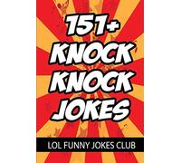 151+ Knock Knock Jokes: Funny Knock Knock Jokes for Kids: Volume 1 (Funny Jokes)