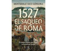 1527. El saqueo de Roma: El acontecimiento que cambió la historia de Europa (Espasa Historia)