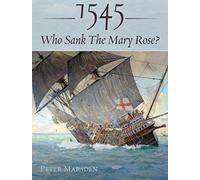 1545: Who Sank the Mary Rose?