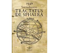 1547 - Tractatus de sphaera - Annotazioni sopra la lezione della sfera del Sacro Bosco - eco: I misteri della cosmologia medievale e l'arte dell'astronomia rinascimentale in un'edizione economica