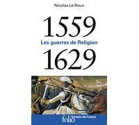 1559-1629: Les guerres de Religion