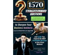 1570 Straightforward Questions to Guide You Toward the Most Profitable Choice at Every Moment