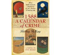 1588: A Calendar of Crime (A Hew Cullan Mystery): One Year, Five Mysteries (The Hew Cullan Mysteries)