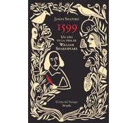 1599. Un año en la vida de William Shakespeare: 173 (El Ojo del Tiempo)