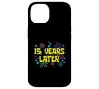 15th Birthday 15 Years Later 15 Years Old Bday Case for iPhone 14