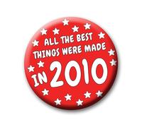 15th Birthday Badge - 76mm All The Best Things Were Made In 2010 Pin Badge Button Gift Under £5 For Him Or Her