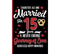 15th Wedding Anniversary Notebook: Funny 15th Wedding Anniversary Journal for Couples Married 15 Years - Perfect Keepsake for Celebrating 15th Year Together